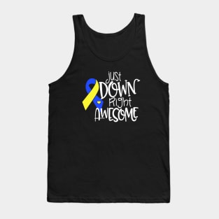 Just Down Right Awesome Down Syndrome Awareness T Shirts Tank Top